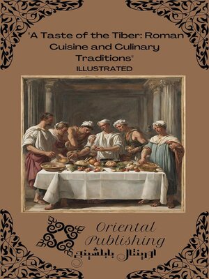 cover image of A Taste of the Tiber Roman Cuisine and Culinary Traditions